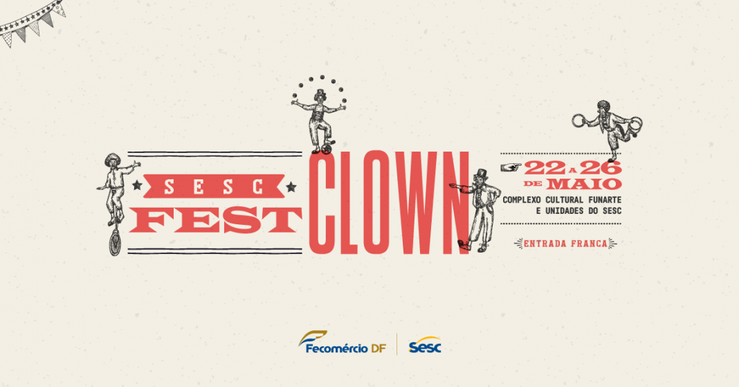 Brasília recebe mais uma edição do Sesc Festclown Brasília recebe mais uma edição do Sesc Festclown