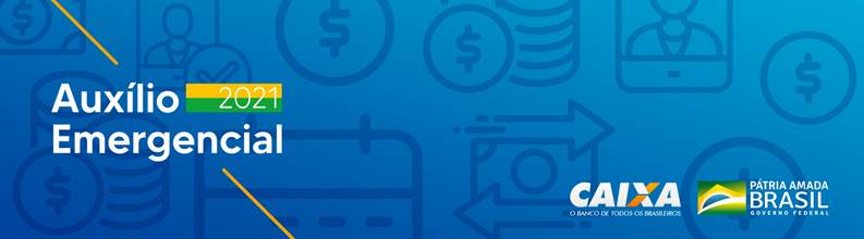 Caixa e Governo Federal divulgam calendário de pagamentos do auxílio emergencial 2021
