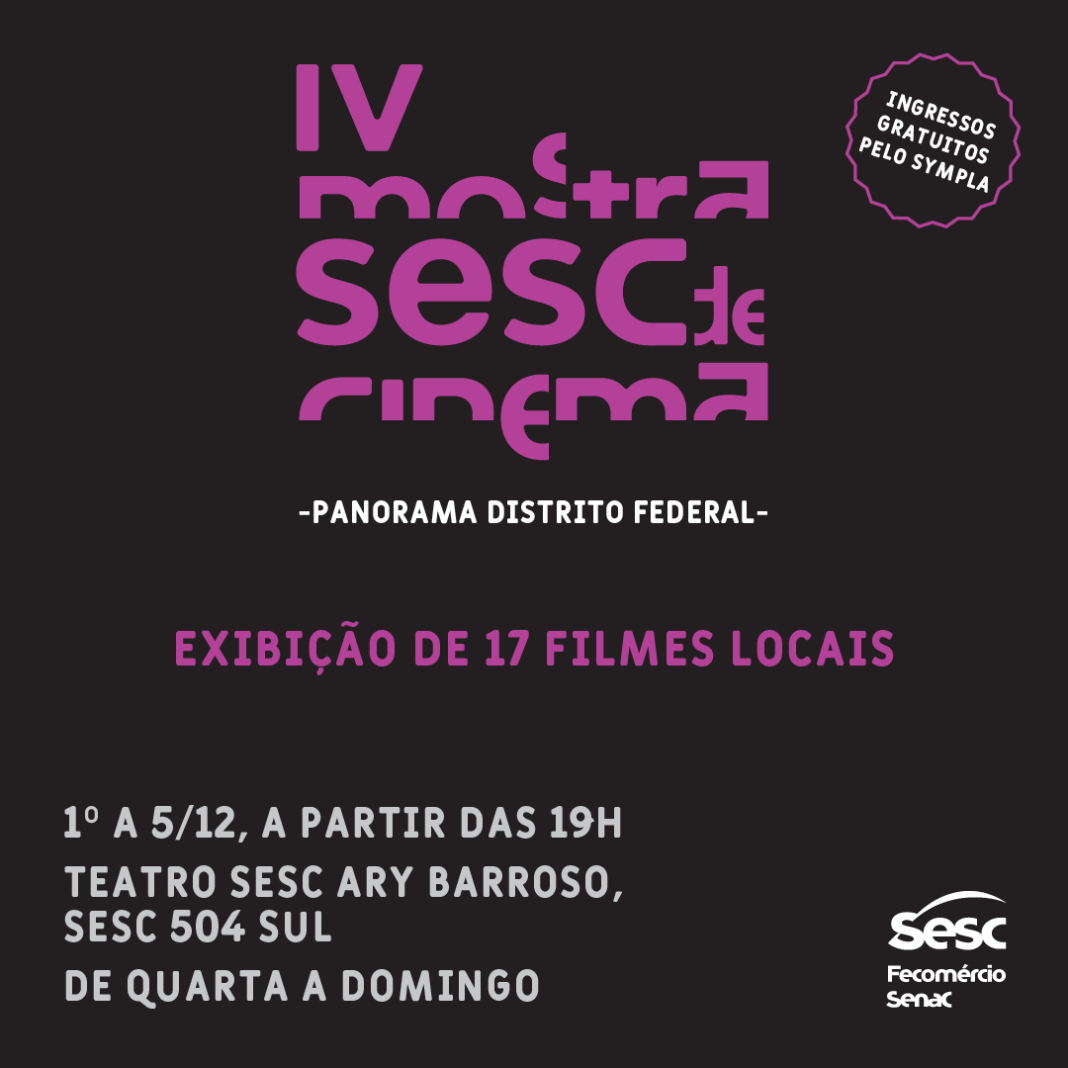 IV Mostra Sesc de Cinema – Panorama Distrito Federal começa na próxima quarta-feira (1)