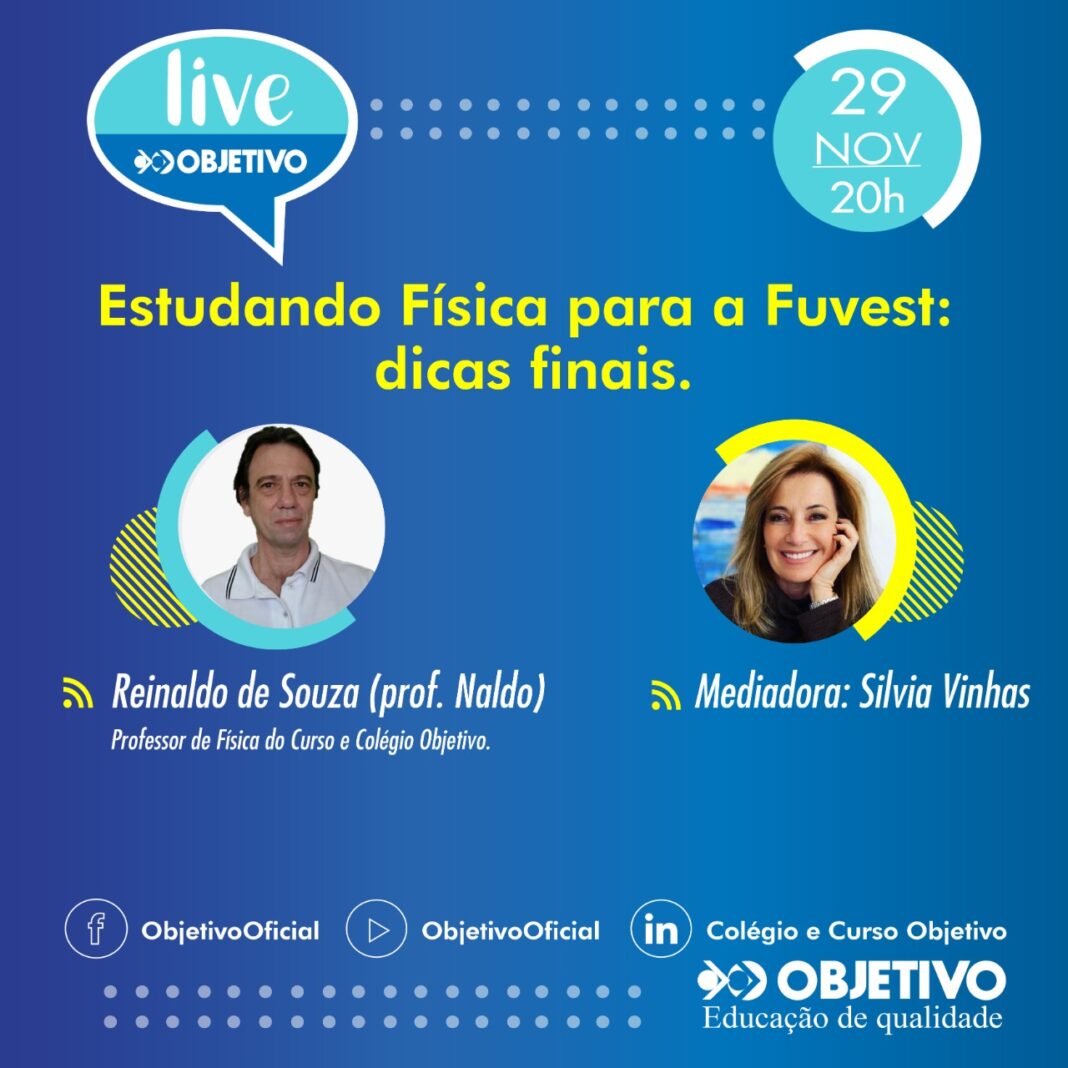 Novo tema de live do Objetivo: “Estudando Física para a Fuvest: dicas finais”
