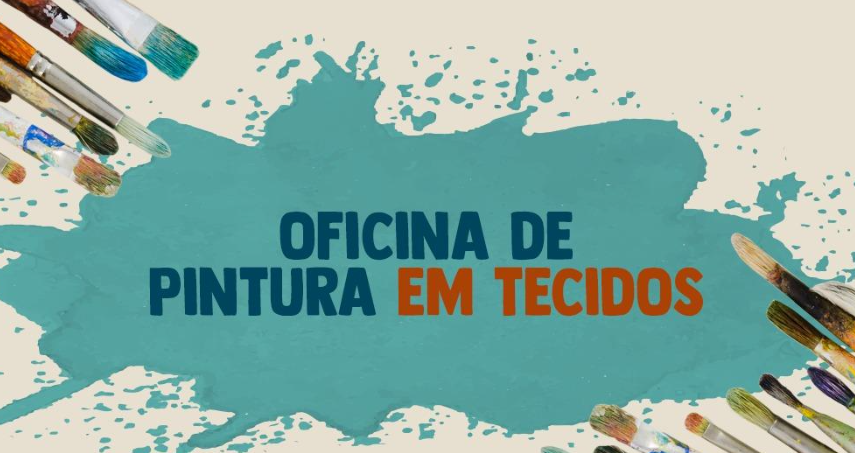 Secretaria de promoção social oferece oficina de pintura em tecidos Secretaria de promoção social oferece oficina de pintura em tecidos