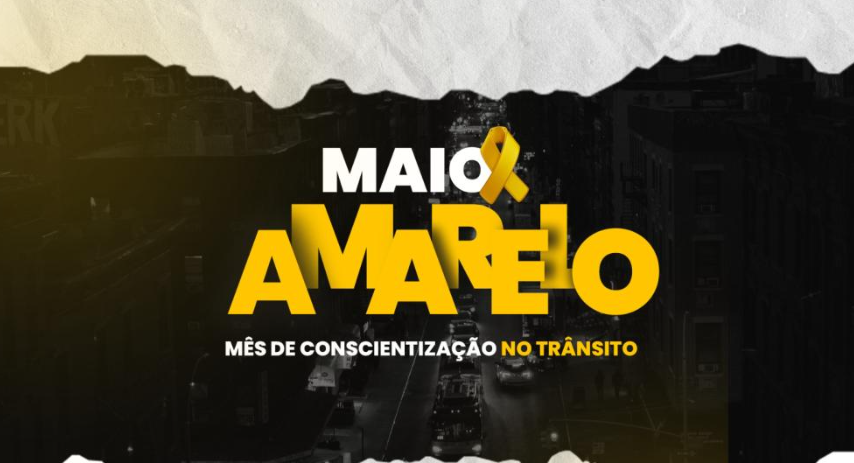 Maio amarelo – mês de conscientização do trânsito