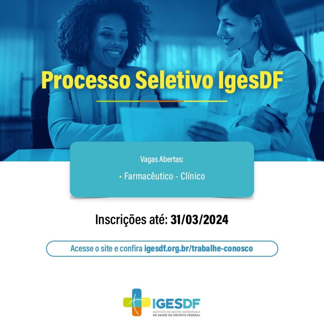 Aberto o processo seletivo para Farmacêutico Clínico no IgesDF Aberto o processo seletivo para Farmacêutico Clínico no IgesDF