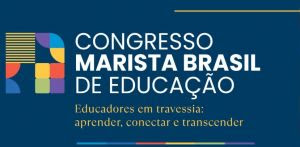 Brasília recebe Congresso Marista Brasil de Educação
