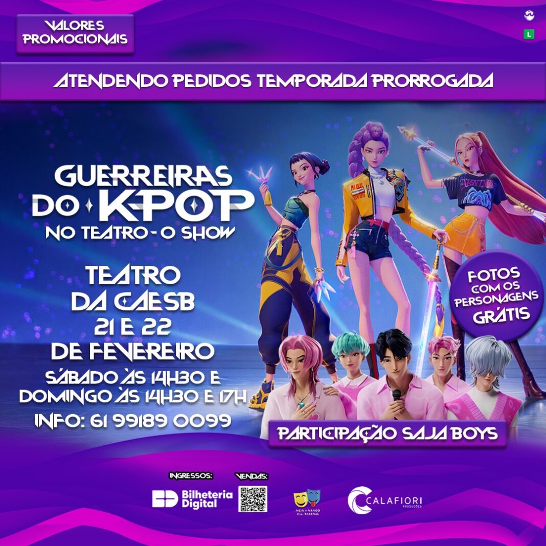 “GUERREIRAS DO K-POP”.Atendendo à pedidos temporada prorrogada!!!