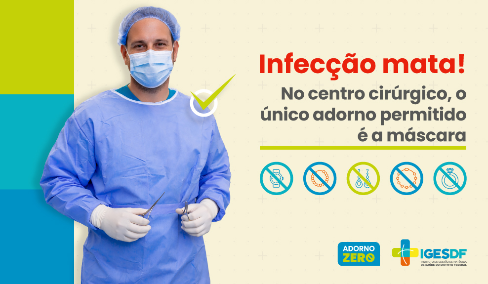 IgesDF reforça política de “adorno zero” para reduzir risco de infecções