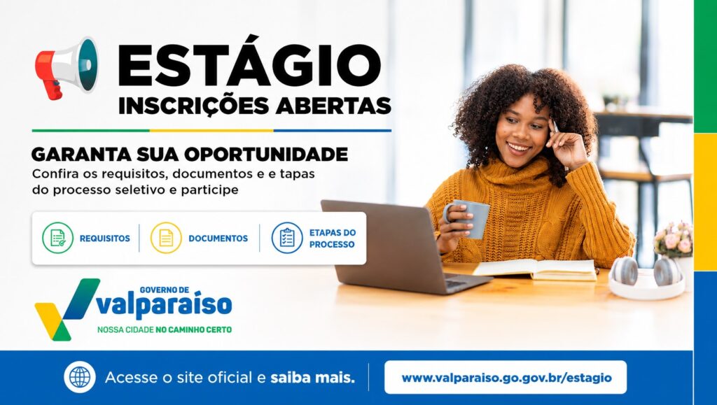 Estágio com inscrições abertas em Valparaíso de Goiás Estágio com inscrições abertas em Valparaíso de Goiás